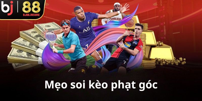 Mẹo soi kèo phạt góc
